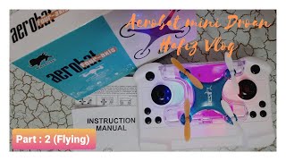 Aerobat Mini Toy Drone Flying Part 2 l Toy Drone Review in Bangla [upl. by Hollis]