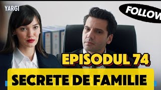 Yargi  Secrete de familie  Episodul 74 ORIGINAL  104 amp 105 TV   Rezumat [upl. by Noraa850]