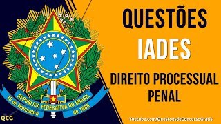 08 Questões de Direito Processual Penal IADES [upl. by Einned]