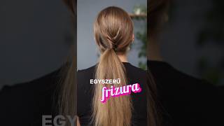 Egyszerű frizura ✨ fy frizura [upl. by Ynabe]