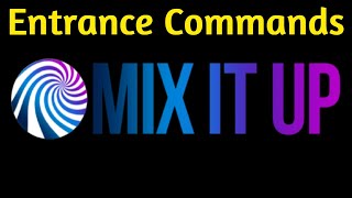 Mix It Up  Entrance Commands [upl. by Aiciles]