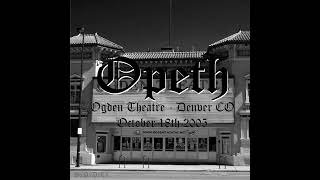 Opeth Live in Denver CO 20051018 audio only [upl. by Curry]