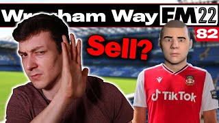 GET OUT OF THE CLUB  The Wrexham Way  Football Manager 2022  Part 82 [upl. by Ycal]