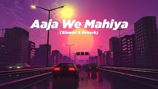 Aaja We Mahiya Aaja  Slowed  Reverb  Imran Khan  Death Gun [upl. by Edya]