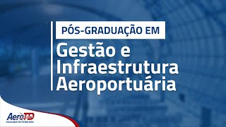 PósGraduação em Gestão e Infraestrutura Aeroportuária  AEROTD [upl. by Christy]