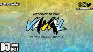 WELCOME TO THE VAVAL 2023  ST LUCIA CARNIVAL 2023 MIX  SOCA 2023 [upl. by Haroun389]