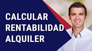 🔴 Cómo Calcular la RENTABILIDAD de una Inversión Inmobiliaria ✍️ vía Alquiler [upl. by Anilegna312]