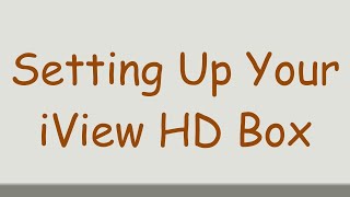 Setting Up Your iView HD Box [upl. by Rory]