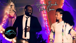 ela tv  Hermon Beraki  Ruhus Gama  New Eritrean Music 2019   Official Music Video [upl. by Ainesey]