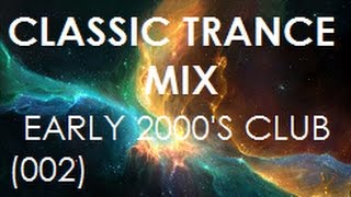 Classic Trance Mix  Early 2000s Club Hits 002 [upl. by Ahcsrop]