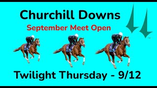 Churchill Downs Thursday 912 Selections  September Open [upl. by Assilym82]