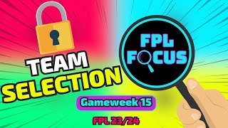 FPL 2324  GAMEWEEK 15 TEAM SELECTION [upl. by Ahsropal]