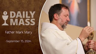 Catholic Daily Mass  Daily TV Mass  September 15 2024 [upl. by Nonah]