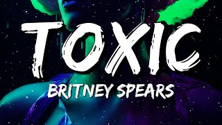 Britney Spears  Toxic Lyrics [upl. by Lose]