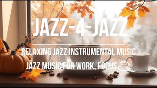 Relaxing Jazz Instrumental Music  Jazz Music for Work Focus☕ [upl. by Aitram]