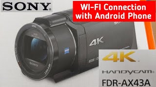 SONY FDRAX43 Handycam WiFi Connection with Android phone [upl. by Wallache]