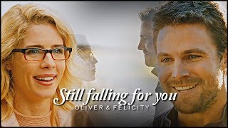 Oliver amp Felicity │Still Falling for you [upl. by Atekahs]