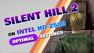 Silent Hill 2 on Integrated Graphics  Intel HD 2500  720p30 fps Optimized Settings  SH2 EE [upl. by Nolrak]