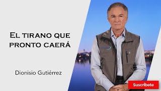 315 Dionisio Gutiérrez El tirano que pronto caerá Razón de Estado [upl. by Airtina]