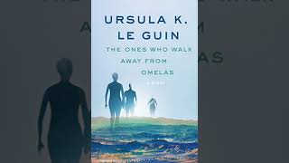 The Ones Who Walk Away From Omelas  Ursula K Le Guin [upl. by Walkling]