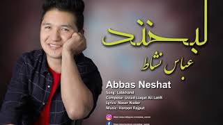 Abbas Neshat New Hazaragi Song  Labkhand  لبخند [upl. by Agosto]