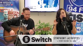 Switch  Symphony acoustic  Story Behind the Song [upl. by Trauts795]