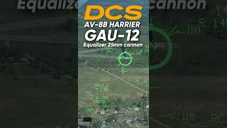 AV8B Harrier GAU12 Equalizer 25mm Cannon armor piercing  shorts dcsbrasil dcsworldgameplay [upl. by Lavoie21]