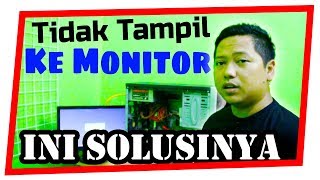 Solusi Komputer nyala tapi Tidak Nampil ke Monitor [upl. by Edecrem]