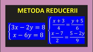 SISTEME DE ECUATII LINIARE CU 2 NECUNOSCUTE GRADUL 1 CLASA 7 MATEMATICA METODA REDUCERII FRACTII [upl. by Larue]