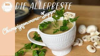 Champignoncreme Suppe  DIE ALLERbeste [upl. by Ylrahc]