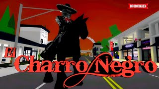 LA LEYENDA DEL CHARRO NEGRO BROOKHAVEN RP 🏡 HISTORIA DE ROBLOX [upl. by Enileuqcaj]