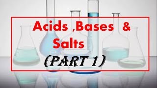 Acids Bases amp SaltsPart 1 [upl. by Benkley]