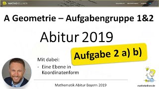 Mathe Abitur Bayern 2019 Geometrie Teil A Gruppe 1 UND 2 Aufgabe 2 ab [upl. by Carlock]