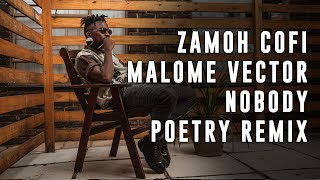 Zamoh Cofi  Nobody ft Percy Malome Vector Nobody Zulu Poetry Remix South African Poet [upl. by Corb194]