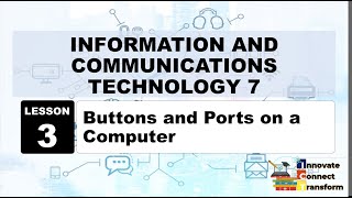 ICT 7 LESSON 3 Buttons and Ports on a Computer [upl. by Iz]