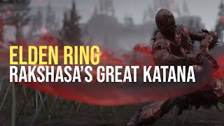 Rakshasas Great Katana Is Insanely Powerful  Elden Ring [upl. by Htiduj]