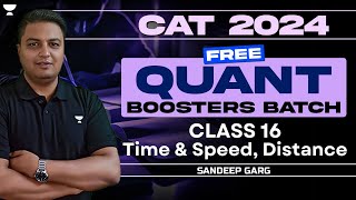 CAT 2024 Free QUANT Booster Time amp Speed Distance Part 03  Class  16 [upl. by Bloem]