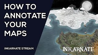 How to Annotate Your Maps  Inkarnate Stream [upl. by Esta409]