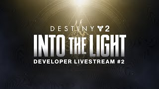 Destiny 2 Into the Light Developer Livestream 2 [upl. by Ellingston]