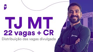 Concurso TJ MT  22 vagas  CR Distribuição das vagas divulgada [upl. by Jule]