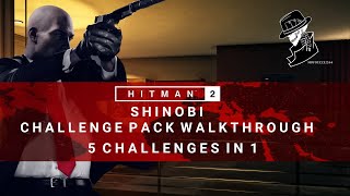 HITMAN 2  Shinobi Challenge Pack Complete Walkthrough  5 Challenges in 1  Hawkes Bay [upl. by Ogilvie19]