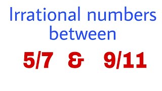 Finding Irrational Numbers between two rational numbers [upl. by Rosamond]