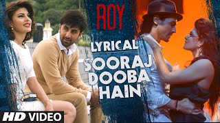 Sooraj Dooba Hain Full Song with LYRICS  Roy  Arijit singh  Ranbir Kapoor  TSeries [upl. by Isej]