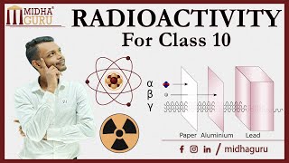 Radioactivity  Class 10  ICSE  CBSE  Full Concept Explained in Simple Words [upl. by Bollinger]