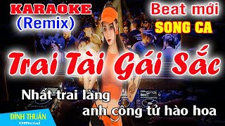 Trai Tài Gái Sắc Karaoke Remix Song ca Dj Cực hay 2023 [upl. by Norat]