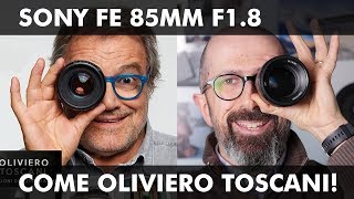 SONY FE 85MM F18 COME OLIVIERO TOSCANI [upl. by Rosalie]