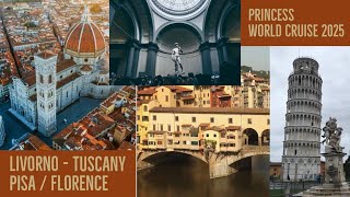 Port Day Livorno PisaFlorenceTuscany  Princess World Cruise 2025  Ep 12  LivinLifeNow [upl. by Calbert]