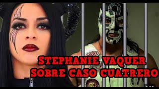 STEPHANIE VAQUER hace BRUTALES revelaciones sobre CASO CUATRERO  Echa hasta a su FAM1LIA [upl. by Tiphani]