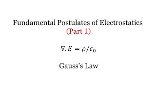 Fundamental Postulates of electrostatics in free space Part 1 Gausss law [upl. by Savick539]