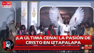 🔴La Última Cena y Traición de Judas La Pasión de Cristo en Iztapalapa 2024 Jueves Santo [upl. by Onitrof189]